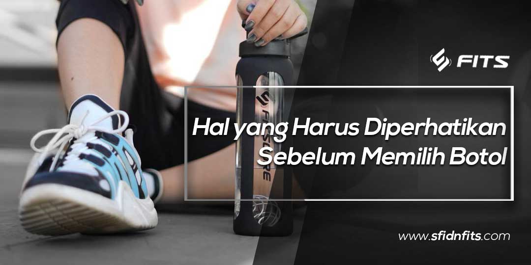 sfidn - Perhatikan Hal ini Sebelum Memilih Botol Minum